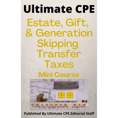 Estate, Gift and Generation Skipping Transfer Taxes 2024 Mini Course